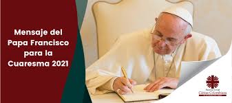 Папа франциск вперше з'явився на публіці після операції: Mensaje Del Papa Francisco Para La Cuaresma 2021 Caritas Colombiana Snps