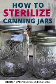 When Should You Sterilize Canning Jars Canning Jars Sterilizing Canning Jars Canning