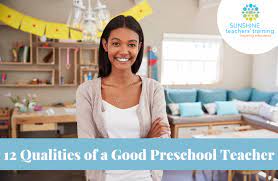 12 Qualities Of A Good Preschool Teacher - Montessori Training