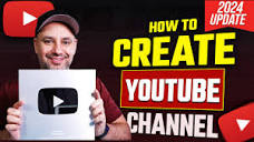 How To Create A YouTube Channel - 2024 Beginner's Guide ...
