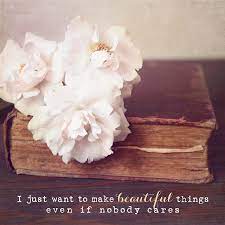 I Just Want To Make Beautiful Things Lady By The Bay