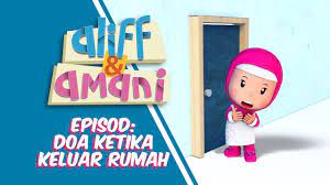 Aliff Amani Doa Ketika Keluar Rumah Youtube