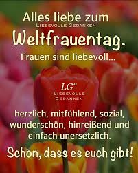 Pin Von Juergenkraemer Auf Gluckwunsche In 2020 Liebevolle Gedanken Spruche Leben Lustig Gluckwunsche Zum Frauentag