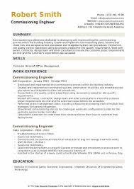 Involvement with the build, installation, commissioning and operational support of plant based equipment and suggesting cv, conducting technical interviews or creating tests for candidates. Commissioning Engineer Resume Samples Qwikresume