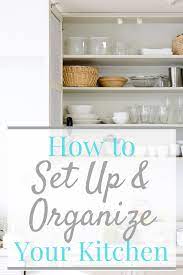 Moving Into A New Home How To Set Up Your Kitchen Organized 31 Kitchen Decor Hacks Kitchen Cupboard Organization Kitchen Cabinet Organization