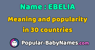 Family names ebelia perez (2) ebelia maestre (1) ebelia alonso (1). The Name Ebelia Popularity Meaning And Origin Popular Baby Names
