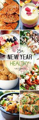 25 Healthy Recipes For The New Year Delicious Healthy Recipes Healthy Recipes Good Healthy Recipes