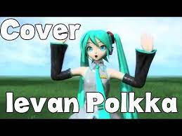 Miku Hatsune Levan Polkka Youtube Hatsune Miku Miku Hatsune