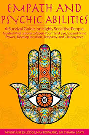 It's one of the best stones to have when it comes to spiritual healing, and psychic activities because it can open your psychic talents and enhance them. Empath And Psychic Abilities A Survival Guide For Highly Sensitive People Guided Meditations To Open Your Third Eye Expand Mind Power Develop Intuition Telepathy And Clairvoyance Kindle Edition By May Rowland