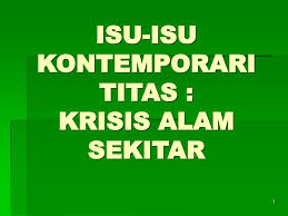 Chin lee mei & lee phooi san. Ppt Isu Isu Kontemporari Titas Krisis Alam Sekitar Powerpoint Presentation Id 696843