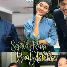 Tonton sejuta rasa buat adelia live episode 16. Tonton Online Sejuta Rasa Buat Adelia Episod 16 Myzons