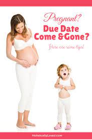 Past Your Due Date Here Are 8 Ways To Get Labor Started Holistically Loved