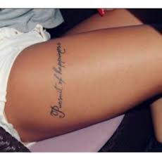 Awesome quote thigh tattoo for girls. Quote Thigh Tattoo Writing Novocom Top
