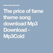 The Price Of Fame Theme Song Download Mp3 Download Mp3cold Mp3 Music Downloads Free Mp3 Music Download Songs