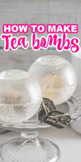 Tik Tik Tea Bombs With This Easy How To Make Tea Bombs Tutorial Step By Step You Will Be Able To Make Beautiful T In 2021 How To Make Tea Homemade