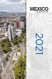 Maybe you would like to learn more about one of these? Mexico Business Review 2021 By Mexico Business Publishing Issuu