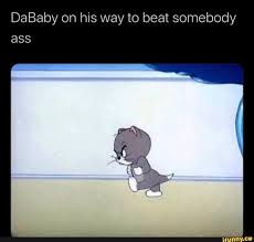 Explore and share the best dababy memes and most popular memes here at memes.com. Pin On Funny Tom And Jerry Memes