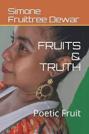 FRUITS & TRUTH: Poetic Fruit: Dewar, Simone Fruittree: 9798687271325:  Amazon.com: Books