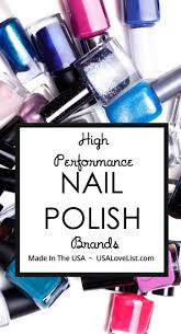 · this list of excellent nail polish brands includes the inexpensive drug store brands and some of the higher end brands sold in specialty makeup stores. Best Nail Polish Brands Made In The Usa Usa Love List