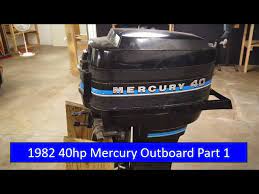 1982 40hp Mercury Outboard 2 Cylinder Getting It Back On The Water Part 1 Youtube