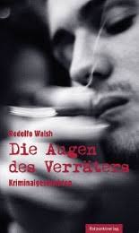 Rodolfo walsh viajó hacia cuba en 1959 y fundó la agencia de noticias prensa latina, junto a jorge masetti, rogelio garcía lupo y gabriel garcía márquez. Die Augen Des Verraters Von Rodolfo Walsh Quichotte Literarische Buchhandlung