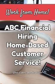 Work At Home Abc Financial Hiring Home Based Customer Service With Images Work From Home Jobs Work From Home Moms Working From Home