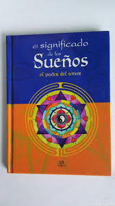 Maybe you would like to learn more about one of these? El Significado De Los Suenos El Poder Del Amor Comprar Libros De Psicologia En Todocoleccion 117788076