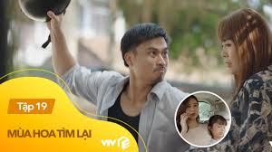 Tập 15 bộ phim mùa hoa tìm lại sẽ lên sóng lúc 21h30 ngày 28/6 trên vtv3. Mua Hoa Tim Láº¡i Táº­p 19 Vá»£ CÅ© Cá»§a Hang Xom Qua Cao Tay Khiáº¿n NgÆ°á»i Ngay Gáº·p Khá»'n Youtube
