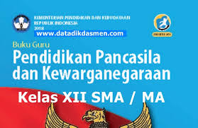 Demikian silabus pkn/ ppkn kelas 12 jenjang sma/ma/smk semester 1 dan 2 kurikulum 2013 revisi 2018 yang bisa saya bagikan, semoga. Unduh Buku Kurikulum 2013 Sma Ppkn Kelas Xii Revisi 2018 Datadikdasmen Com