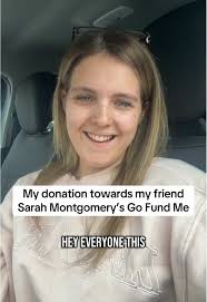 Donate to Sarah Montgomerys Go Fund