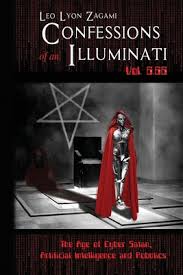 Confessions of an Illuminati Vol. 6.66: The Age of Cyber Satan, Artificial  Intelligence, and Robotics (Paperback)