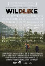 New Wildlike Posters With Festival Laurels In Theaters Fall 2015 Wildlikefilm Com Bruce Greenwood Writing A Movie Script Film Festival Poster