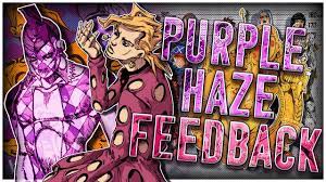 Purple haze feedback