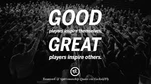 The ability to direct individual. 50 Inspirational Quotes About Teamwork And Sportsmanship