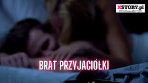Brat przyjaciółki | Opowiadanie dla dorosłych