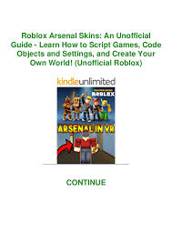 These updated and tested codes can be used to unlock free skins, voice packs, and. Read Roblox Arsenal Skins An Unofficial Guide Learn How To Scrip