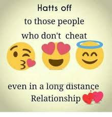 Maybe you would like to learn more about one of these? Hatts Off To Those People Who Don T Cheat Even In A Long Distance Relationship Meme On Me Me