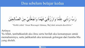 Maka dengan itu, kita harus mengetahui doa belajar sebelum belajar ilmu. Doa Sebelum Sesudah Belajar Arab Latin Arti