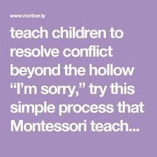 Montessori At Home Why We Don T Force Kids To Say I M Sorry Montessori Parenting Montessori Teaching Kids