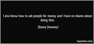 Quotes About Asking For Money Quotesgram