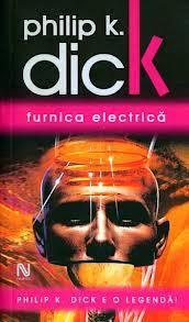 .cu o nouă ediție a romanului visează androizii oi electrice, care a stat la baza filmului blade runner, a cărui continuare, blade runner 2049, se va un impuls electric, scurt şi rapid, generat de alarma automată a orgii de senzaţii, amplasate lângă pat, îl deşteptă din somn pe rick deckard. Furnica ElectricÄƒ Wikipedia