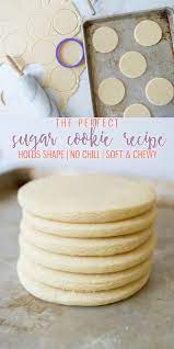 The Only Sugar Cookie Recipe You Need Holds Shape No Chill Time Super Soft I Ve Been Making Perfect Sugar Cookies Best Sugar Cookies Sugar Cookies Recipe