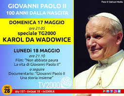 Attivita' assegnate dal 9 al 15 marzo Giovanni Paolo Ii Cento Dalla Nascita Programmazione Speciale Tv2000 Inblu Radio Ufficio Stampa