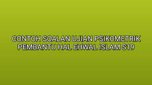 We did not find results for: Contoh Soalan Ujian Psikometrik Pembantu Hal Ehwal Islam S19 2019 Sumber Kerjaya