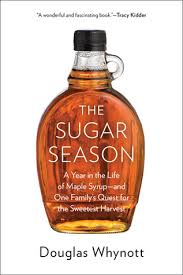 the sugar season a year in the life of maple syrup and one