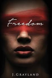 Freedom (Freedom, #1) by J. Grayland