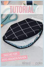 Andernfalls fließt die luft ungefiltert um die maske herum. Tutorial Ffp2 Masken Tasche Nahen Lillesol Pelle Schnittmuster