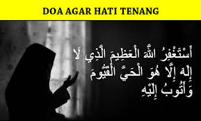 Hal ini karena kemampuan doa dan zikir dalam menenangkan hati sehingga kerja hormone menjadi sempurna dan tubuh pun sehat. Doa Agar Hati Tenang Mohon Ketenangan Hati Yang Gundah Doa Niat Sholat