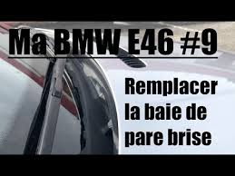 Je m'attaque a une autre maladie des e46, la baie de pare brise ! Ma Bmw E46 9 Remplacer La Baie De Pare Brise Youtube