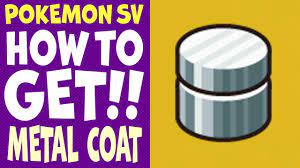 Metal Coat Location and How to Get | Pokemon Scarlet and Violet (SV)｜Game8